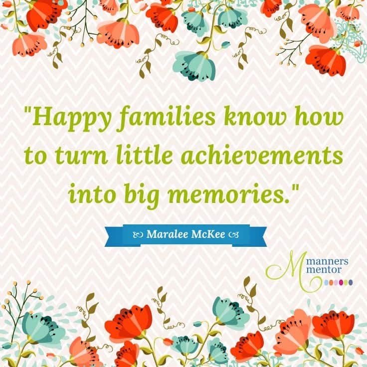 Happy, loving homes and happy families come in all shapes and sizes, yet they share a set of common habits. Here you'll find the top 7 courtesies of happy families. #happyfamilies #happyhomes #howtohaveahappyhome #howtohaveahappyfamily #manners #etiquette #courtesy #maraleemckee #mannersmentor