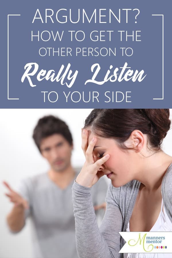 Have you ever felt not heard? Arguments happen in marriage and between couples, friends, and work colleges. Often, if the other person would simply listen to the point we're trying to make, the disagreement could be avoided. Here are 7 tips that will help you know how to best get the other person to really listen to your point of view and hopefully save both of you the time and stress of misunderstanding. #argument #argumenttips #gettingotherstolisten #couplearguments #argumentsinmarriage #etiquette #manners #mannersmentor #maraleemckee 